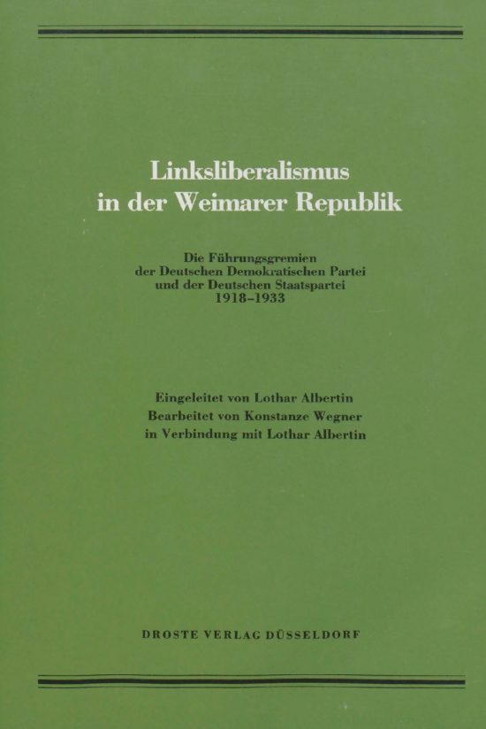 Linksliberalismus in der Weimarer Republik. Die Führungsgremien der