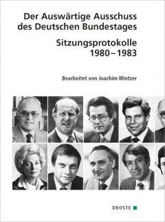 Bookcover: »Der Auswärtige Ausschuss des Deutschen Bundestages. Sitzungsprotokolle 1980–1983«, edited by Joachim Wintzer