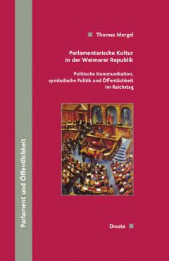 Buchcover: "Parlamentarische Kultur in der Weimarer Republik" von Thomas Mergel