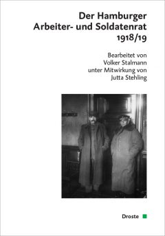 Buchcover: "Der Hamburger Arbeiter- und Soldatenrat 1918/19" bearbeitet von Volker Stalmann