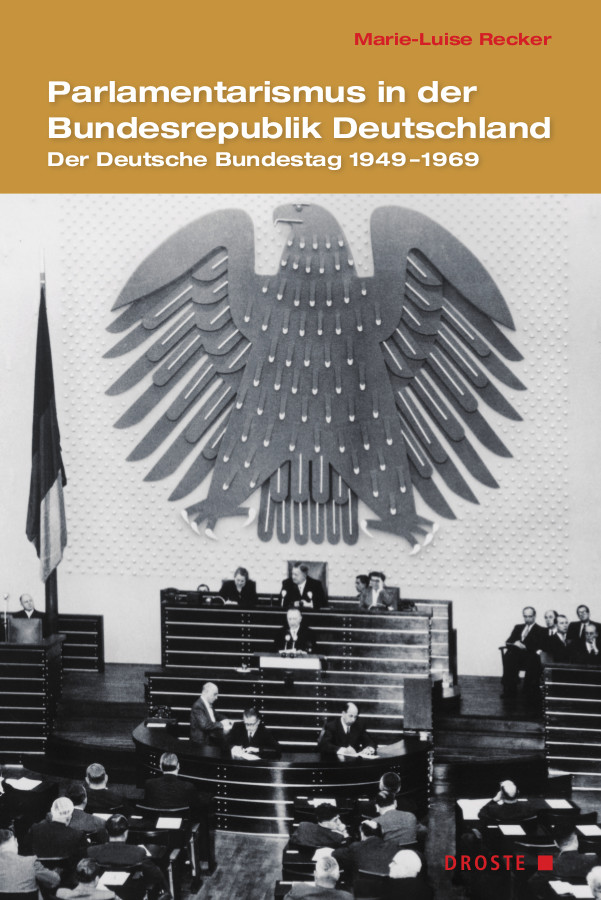 Buchcover: "Parlamentarismus in der Bundesrepublik Deutschland. Der Deutsche Bundestag 1949-1969" von Marie-Luise Recker